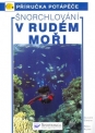 Kniha Šnorchlování v Rudém moři - průvodce podmořským světem